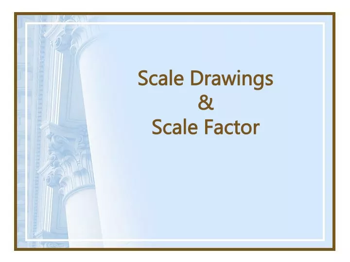 scale drawings scale factor