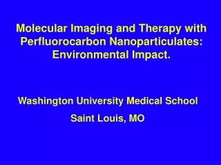 Molecular Imaging and Therapy with  Perfluorocarbon Nanoparticulates:   Environmental Impact.