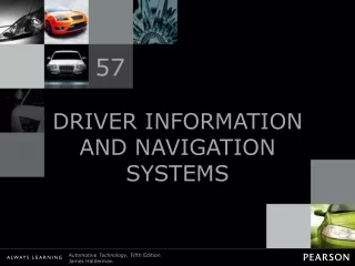 DRIVER INFORMATION AND NAVIGATION SYSTEMS