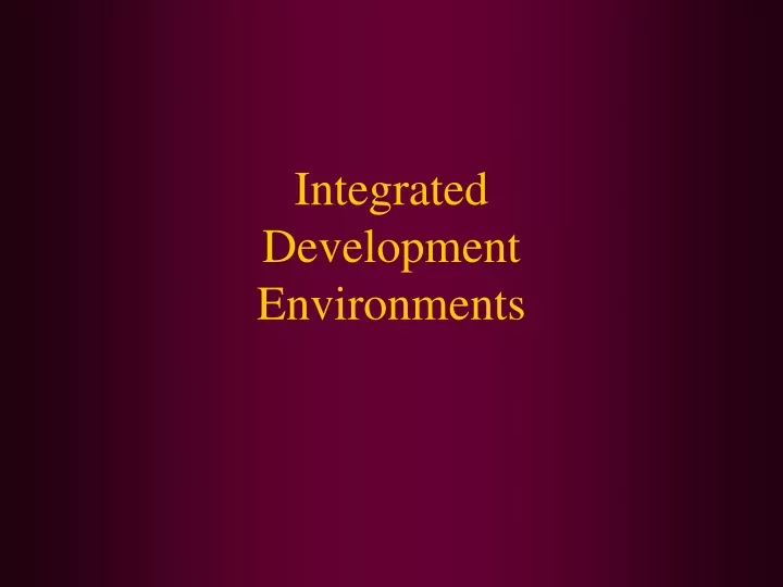 integrated development environments