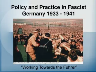 Policy and Practice in Fascist Germany 1933 - 1941