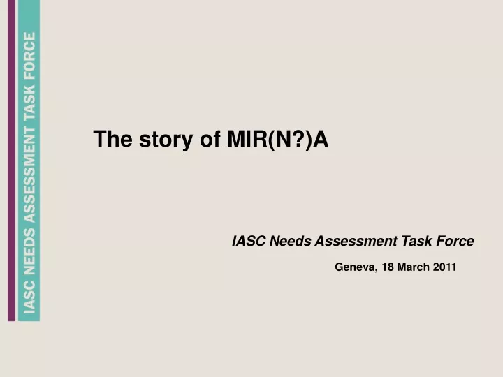 the story of mir n a iasc needs assessment task