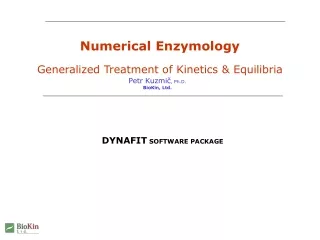 Numerical Enzymology Generalized Treatment of Kinetics &amp; Equilibria
