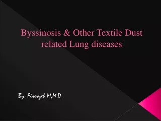 Byssinosis &amp; Other Textile Dust related Lung diseases