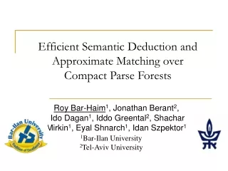 Efficient Semantic Deduction and Approximate Matching over  Compact Parse Forests