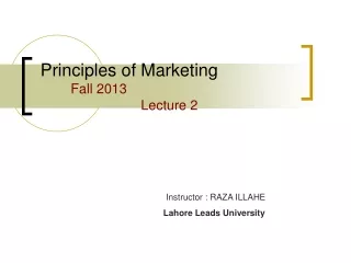Principles of Marketing 		 Fall 2013 			Lecture 2
