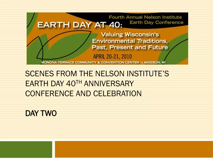 scenes from the nelson institute s earth day 40 th anniversary conference and celebration day two