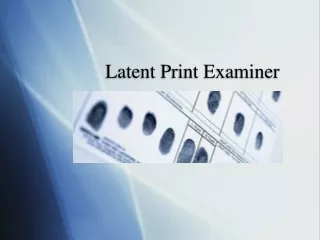 Latent Print Examiner