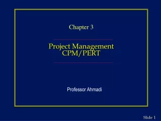 Chapter 3 Project Management CPM/PERT