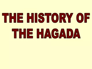 THE HISTORY OF THE HAGADA