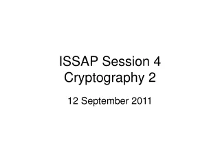 ISSAP Session 4 Cryptography 2