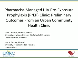 Mark T.  Sawkin ,  PharmD , AAHIVP University of Missouri-Kansas City School of Pharmacy