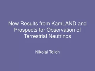 New Results from KamLAND and Prospects for Observation of Terrestrial Neutrinos