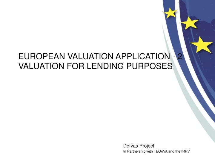 european valuation application 2 valuation for lending purposes