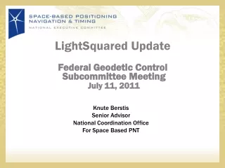 LightSquared Update Federal Geodetic Control  Subcommittee Meeting July 11, 2011