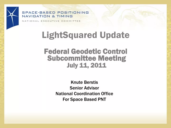 lightsquared update federal geodetic control subcommittee meeting july 11 2011