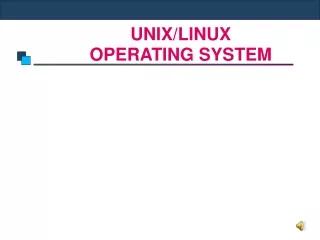 UNIX/LINUX  OPERATING SYSTEM