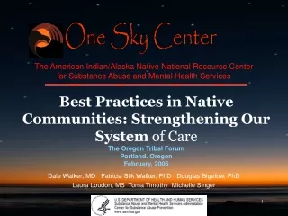 Best Practices in Native Communities: Strengthening Our System  of Care The Oregon Tribal Forum