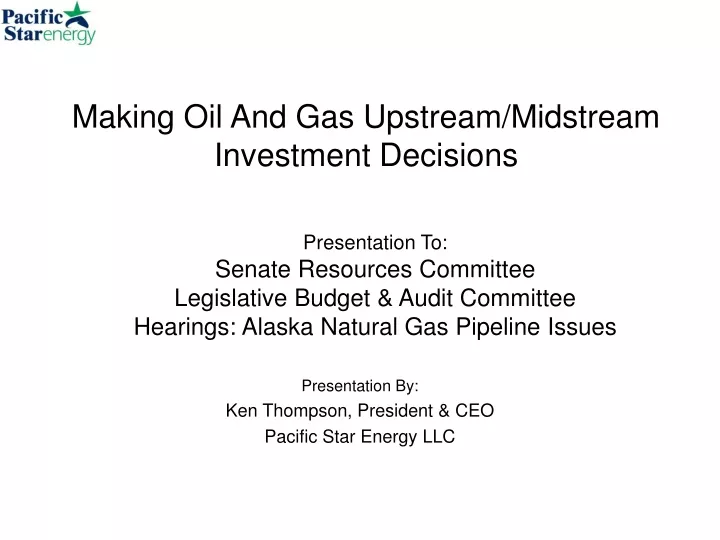 making oil and gas upstream midstream investment decisions