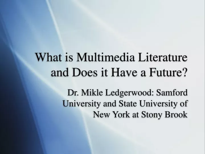 what is multimedia literature and does it have a future