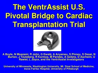 The VentrAssist U.S. Pivotal Bridge to Cardiac Transplantation Trial