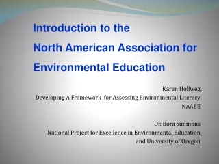 Karen Hollweg Developing A Framework  for Assessing Environmental Literacy NAAEE Dr. Bora Simmons