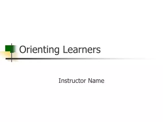 Orienting Learners
