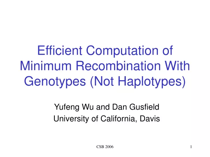 efficient computation of minimum recombination with genotypes not haplotypes