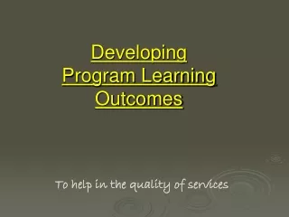 Developing  Program Learning Outcomes