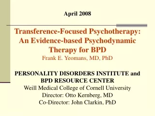 April 2008 Transference-Focused Psychotherapy: An Evidence-based Psychodynamic Therapy for BPD