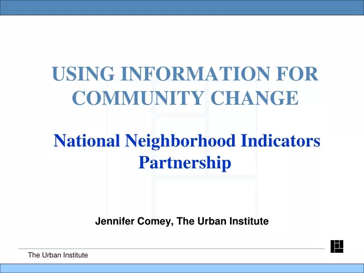 using information for community change national neighborhood indicators partnership