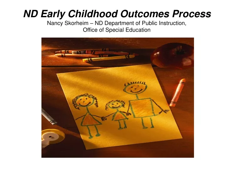 nd early childhood outcomes process nancy