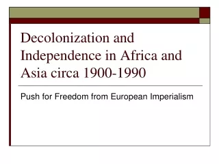Decolonization and Independence in Africa and Asia circa 1900-1990