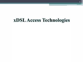 xDSL  Access Technologies