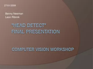 &quot;Head detect&quot;  Final Presentation