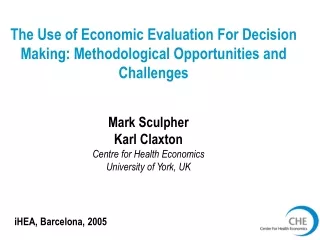 The Use of Economic Evaluation For Decision Making: Methodological Opportunities and Challenges