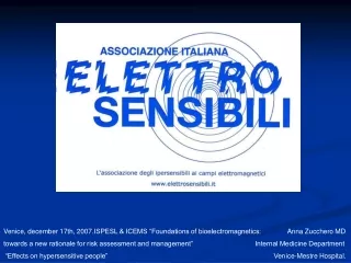 Venice, december 17th, 2007. ISPESL &amp; ICEMS “Foundations of bioelectromagnetics:  Anna Zucchero MD
