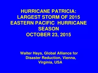 HURRICANE PATRICIA: LARGEST STORM OF 2015 EASTERN PACIFIC  HURRICANE SEASON  OCTOBER 23, 2015