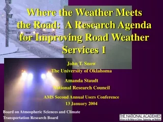 Where the Weather Meets  the Road:  A Research Agenda for Improving Road Weather Services 1