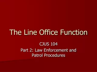 The Line Office Function