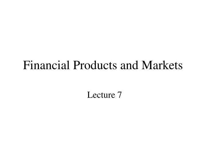 financial products and markets