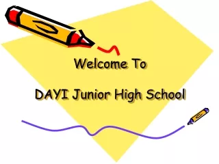 Welcome To   DAYI Junior High School