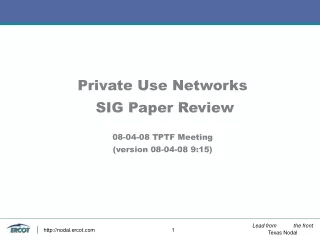 Private Use Networks  SIG Paper Review 08-04-08 TPTF Meeting (version 08-04-08 9:15)