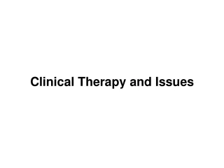 Clinical Therapy and Issues