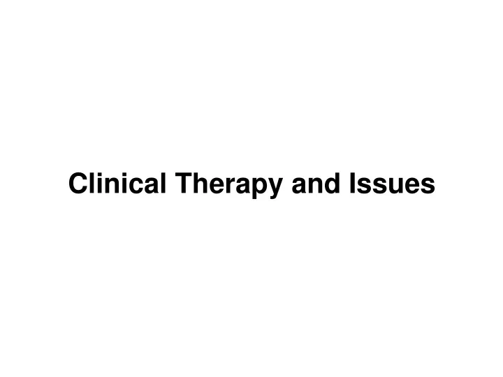 clinical therapy and issues