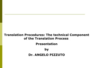 Translation Procedures: The technical Component of the Translation Process	 Presentation  by