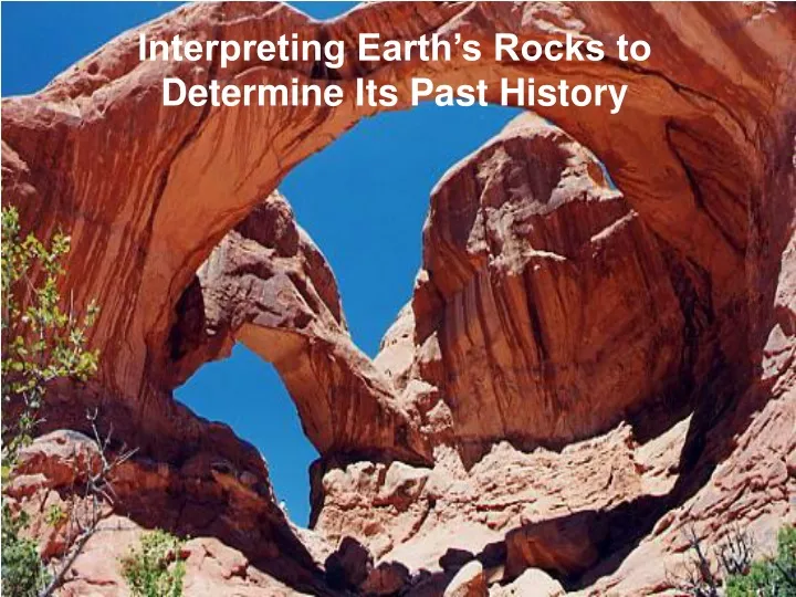 interpreting earth s rocks to determine its past