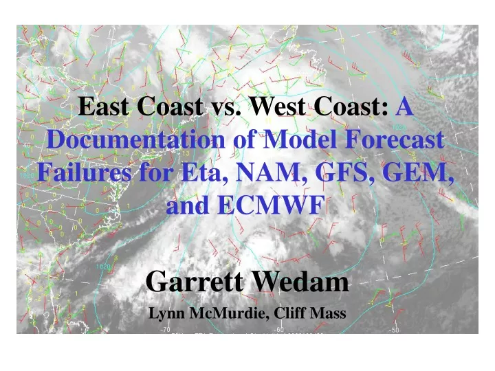 east coast vs west coast a documentation of model forecast failures for eta nam gfs gem and ecmwf