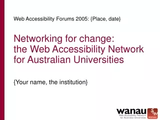 Networking for change:  the Web Accessibility Network for Australian Universities