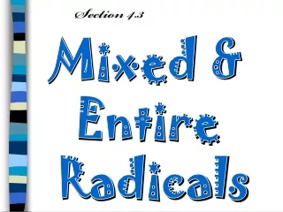 Mixed &amp;  Entire  Radicals